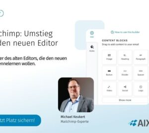 Wechsel vom alten auf den neuen Mailchimp‑Editor? In diesem Webinar zeigen wir, wie Sie Newsletter & Kampagnen sicher, schnell und professionell im neuen Editor gestalten.